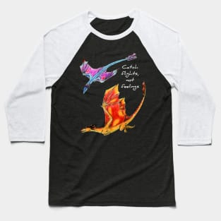 Catch flights, not feelings Baseball T-Shirt